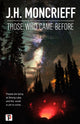 Book cover of: Those Who Came Before. By: J. H. Moncrieff