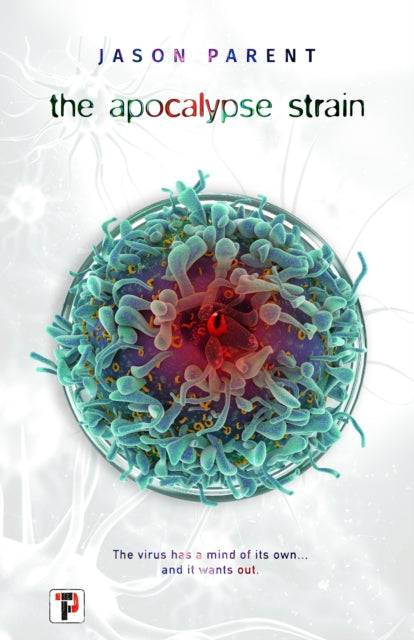 Book cover of: Apocalypse Strain. By: Jason Parent