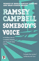 Book cover of: Somebody's Voice. By: Ramsey Campbell