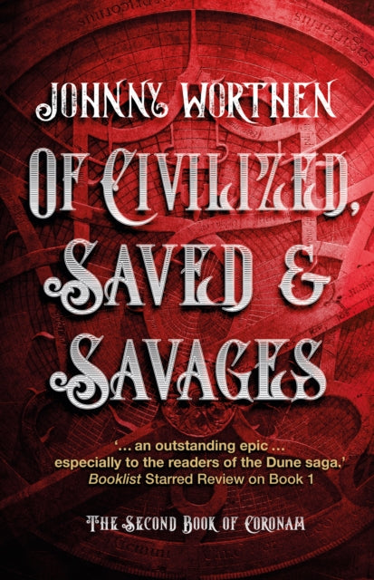 Book cover of: Of Civilized, Saved and Savages: Coronam Book II. By: Johnny Worthen