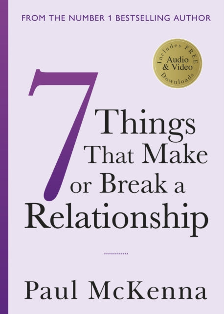 Book cover of: Seven Things That Make or Break a Relationship. By: Paul MCKENNA