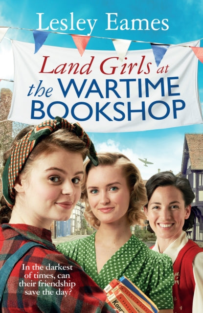 Book cover of: Land Girls at the Wartime Bookshop. By: Lesley Eames