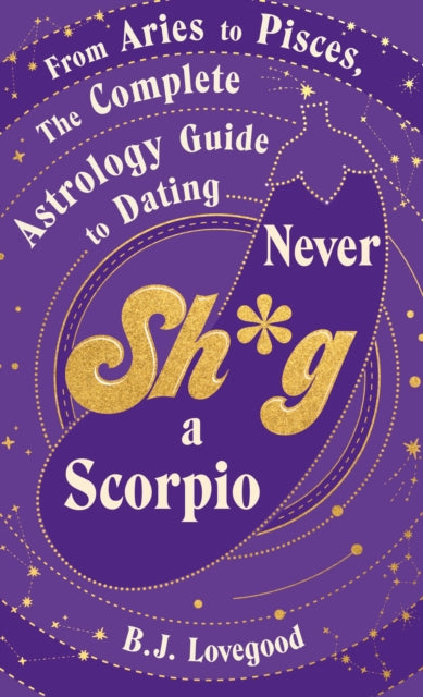Book cover of: Never Shag a Scorpio. By: Oli Grant