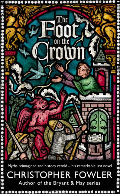 Foot on the Crown 9781787637443 Christopher Fowler