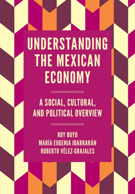 Book cover of: Understanding the Mexican Economy. By: Roy Boyd