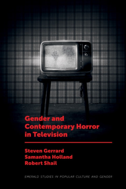 Book cover of: Gender and Contemporary Horror in Television. By: Steven Gerrard