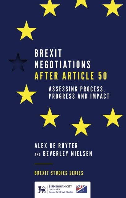 Book cover of: Brexit Negotiations After Article 50. By: Alex De Ruyter