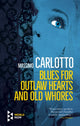 Book cover of: Blues for Outlaw Hearts and Old Whores