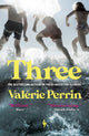 Three, From the bestselling author of Fresh Water for Flowers 9781787704633 Valerie Perrin