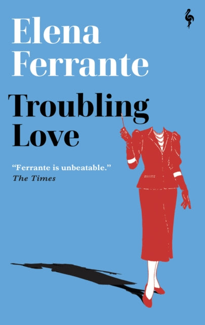 Troubling Love, The first novel by the author of My Brilliant Friend 9781787704664 Elena Ferrante