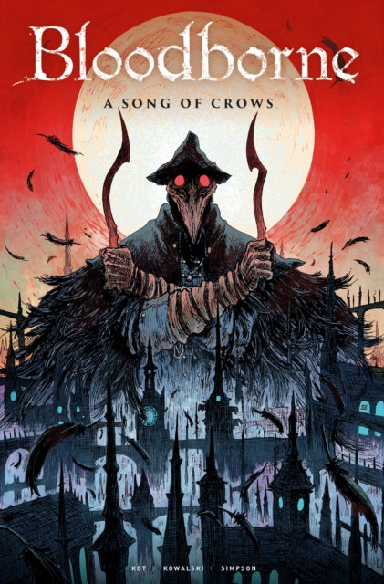 Book cover of: Bloodborne: A Song of Crows. By: Ales Kot