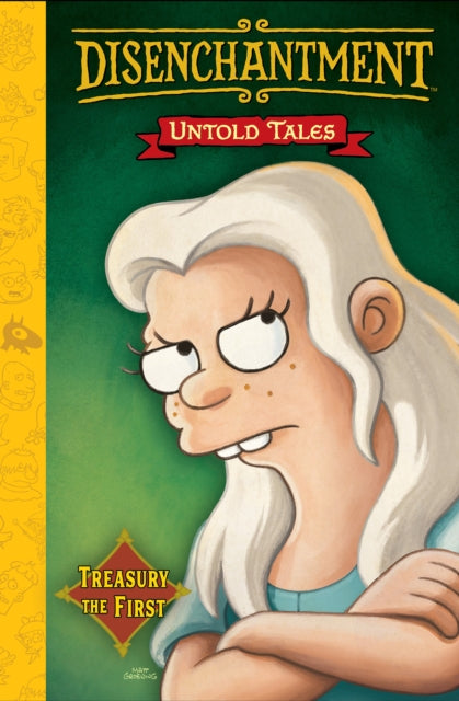 Book cover of: Disenchantment: Untold Tales Vol.1. By: Matt Groening