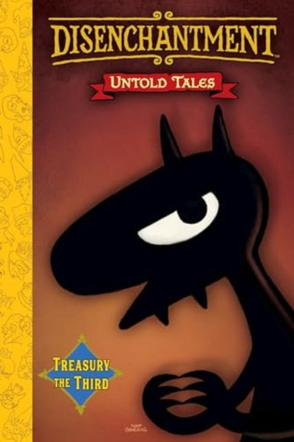Book cover of: Disenchantment: Untold Tales Vol.3. By: Matt Groening