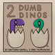 Book cover of: 2 Dumb Dinos. By: Eric Filipkowski