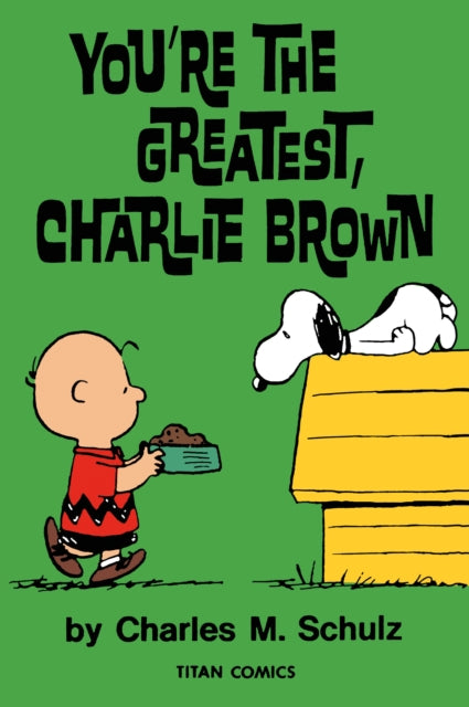 Book cover of: Peanuts: You're the Greatest Charlie Brown. By: Charles M. Schulz