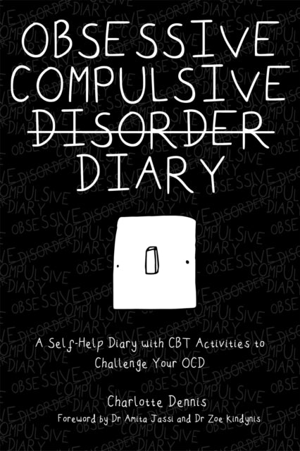 Book cover of: Obsessive Compulsive Disorder Diary. By: Charlotte Dennis