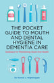 Book cover of: Pocket Guide to Mouth and Dental Hygiene in Dementia Care. By: Daniel Nightingale