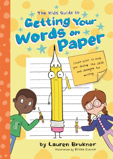 Book cover of: Kids' Guide to Getting Your Words on Paper. By: Lauren Brukner