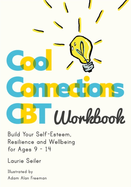 Book cover of: Cool Connections CBT Workbook. By: Laurie Seiler
