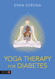 Book cover of: Yoga Therapy for Diabetes. By: Evan Soroka