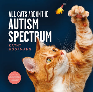All Cats Are on the Autism Spectrum, An affirming introduction to autism