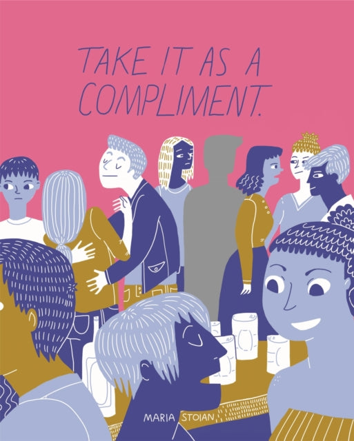 Book cover of: Take It as a Compliment. By: Maria Stoian