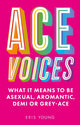 Book cover of: Ace Voices. By: Eris Young