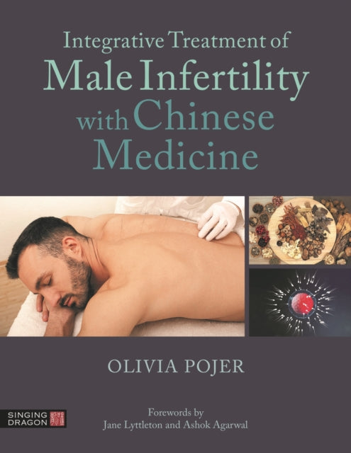 Book cover of: Integrative Treatment of Male Infertility with Chinese Medicine. By: Olivia Pojer