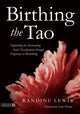 Book cover of: Birthing the Tao. By: Randine Lewis