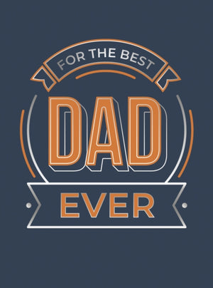 For the Best Dad Ever