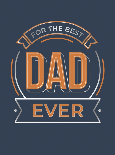 Book cover of: For the Best Dad Ever. By: Summersdale