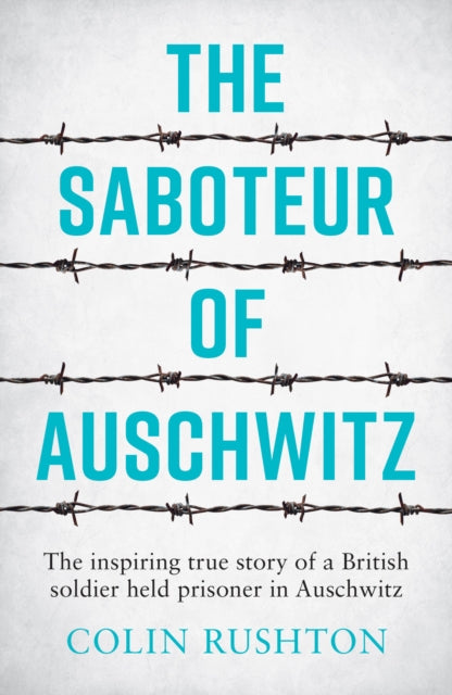 Book cover of: Saboteur of Auschwitz. By: Colin Rushton