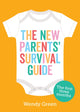 Book cover of: New Parents' Survival Guide. By: Wendy Green