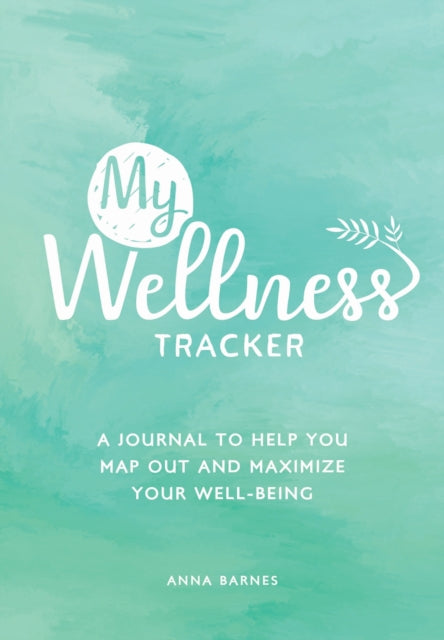 Book cover of: My Wellness Tracker. By: Anna Barnes
