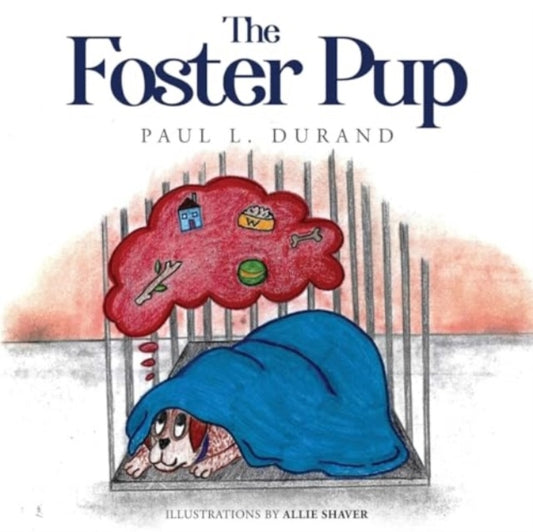 Book cover of: Foster Pup. By: Paul L. Durand