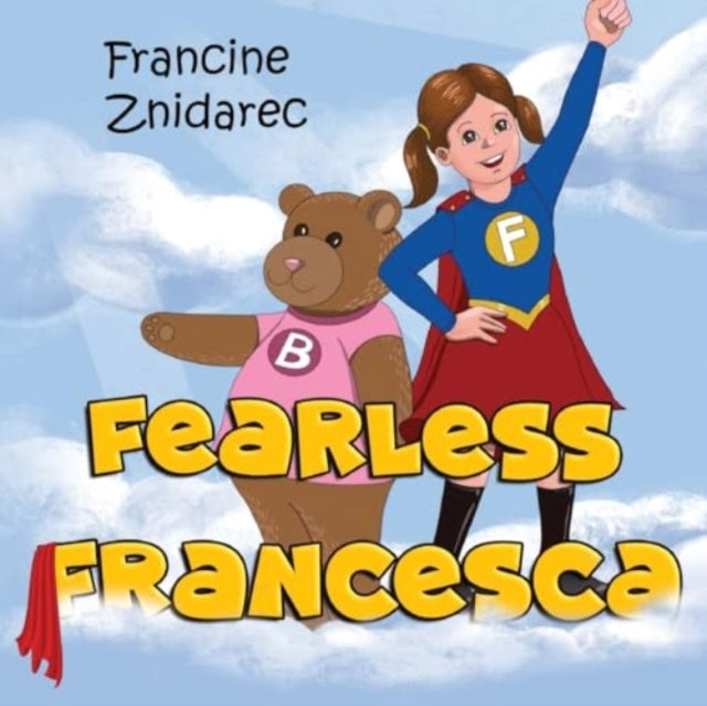 Book cover of: Fearless Francesca. By: Francine Znidarec