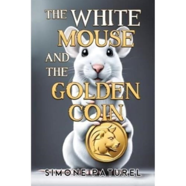 Book cover of: White Mouse and the Golden Coin