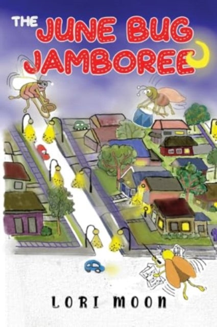 Book cover of: June Bug Jamboree. By: Lori Moon