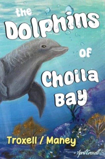 Book cover of: Dolphins of Cholla Bay