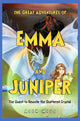 Book cover of: Great Adventures of Emma and Juniper: The Quest to Reunite the Shattered Crystal