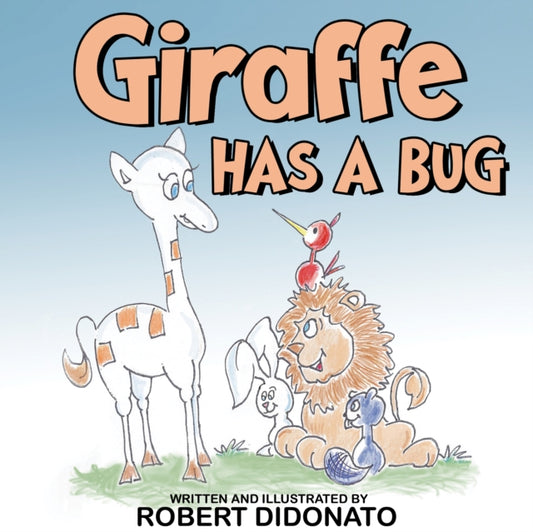 Book cover of: Giraffe Has a Bug