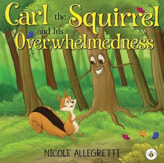 Book cover of: Carl the Squirrel and his Overwhelmedness