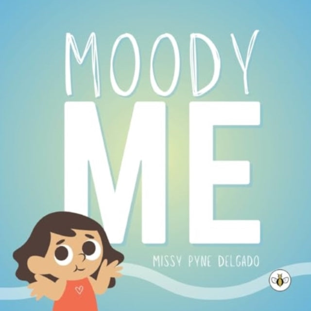 Book cover of: Moody Me. By: Missy Pyne Delgado