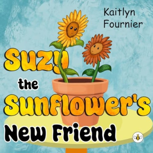 Book cover of: Suzy the Sunflower's New Friend
