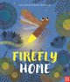 Book cover of: Firefly Home. By: Britta Teckentrup (illustrator) Jane Clarke (author)