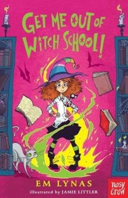Book cover of: Get Me Out of Witch School!. By: EM Lynas