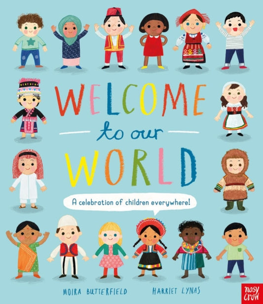 Book cover of: Welcome to Our World: A Celebration of Children Everywhere!. By: Moira Butterfield