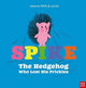 Book cover of: Spike: The Hedgehog Who Lost His Prickles. By: Jeanne Willis