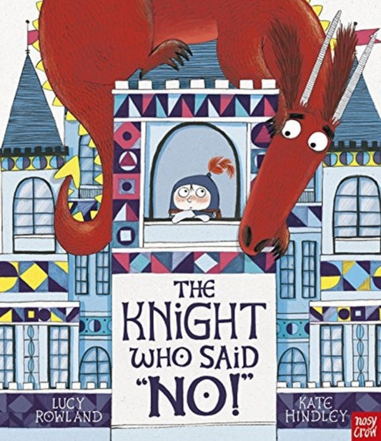 Knight Who Said "No!" 9781788002080 Kate Hindley (illustrator) Lucy Rowland (author)