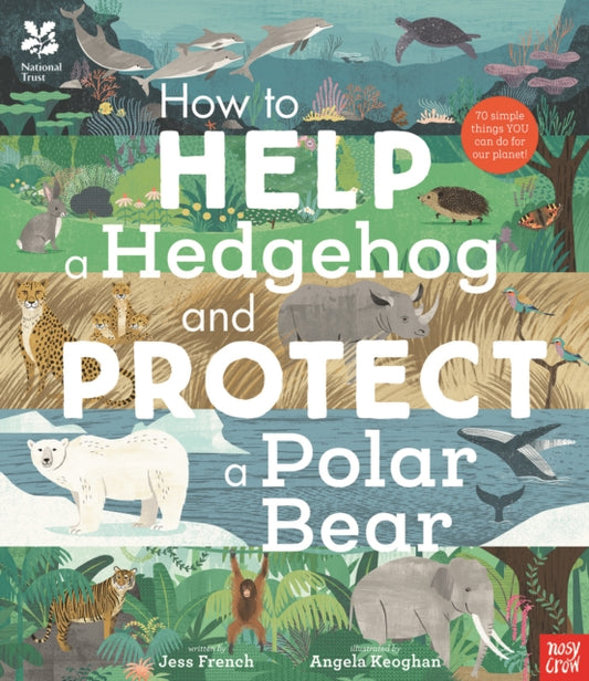 Book cover of: National Trust: How to Help a Hedgehog and Protect a Polar Bear. By: Jess French